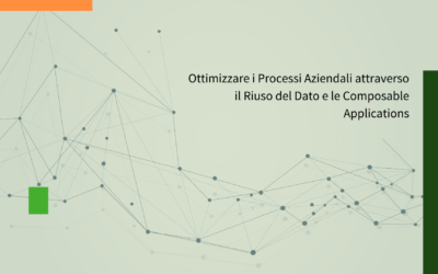 Ottimizzare i Processi Aziendali attraverso il Riuso del Dato e le Composable Applications