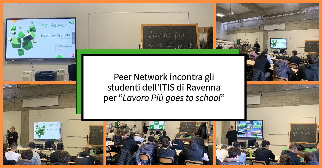 Peer Network incontra gli studenti dell’ITIS di Ravenna per “Lavoro Più goes to school”