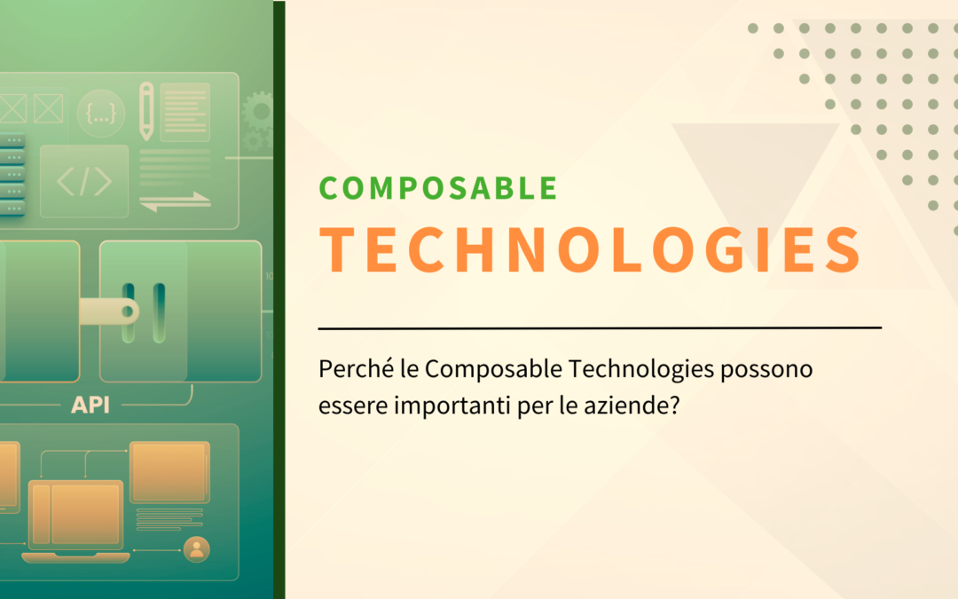 Perché le Composable Technologies possono essere importanti per le aziende?